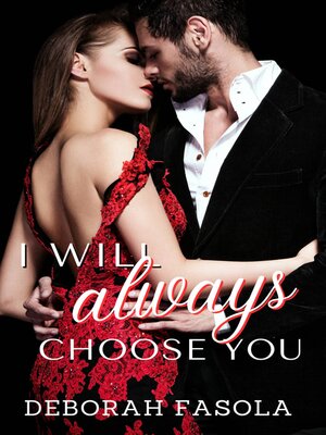 cover image of I will always choose you